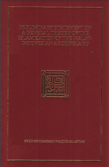 preliminary statement on a general theory of the islamization of the malay-indonesian archipelago